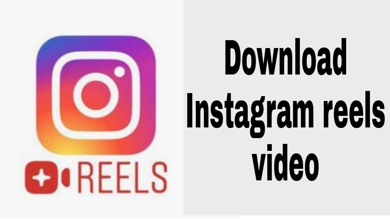 Instagram video download: how to download Instagram reels videos